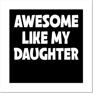 Awesome Like My Daughter Posters and Art